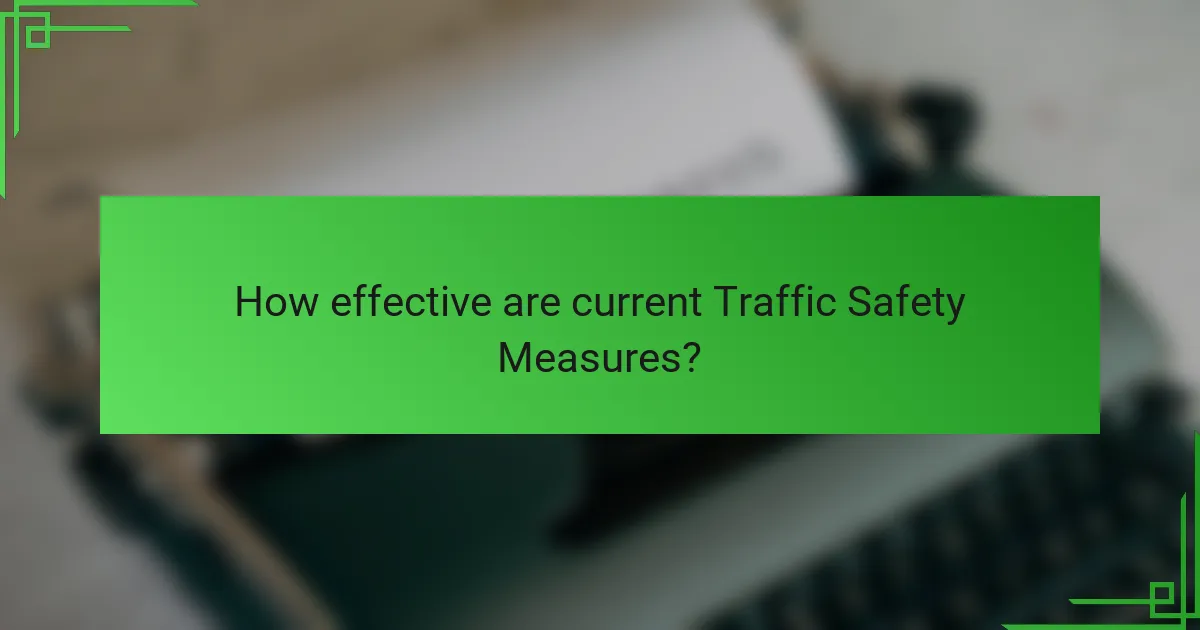 How effective are current Traffic Safety Measures?