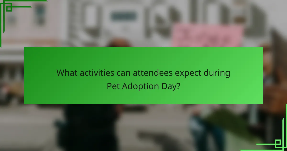 What activities can attendees expect during Pet Adoption Day?
