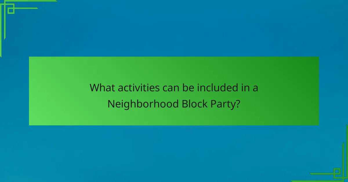 What activities can be included in a Neighborhood Block Party?