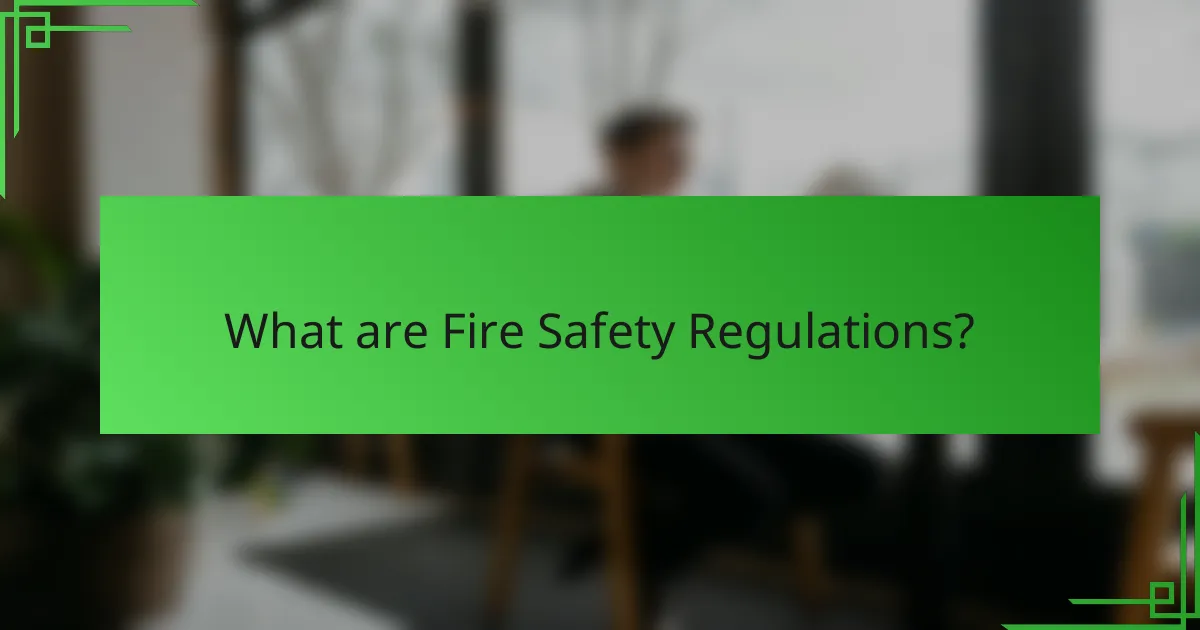 What are Fire Safety Regulations?