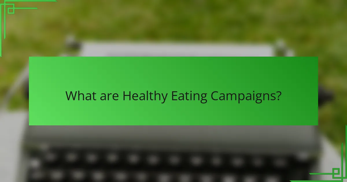What are Healthy Eating Campaigns?