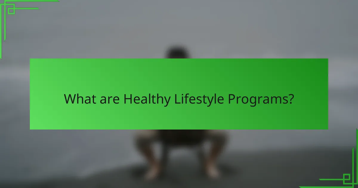What are Healthy Lifestyle Programs?