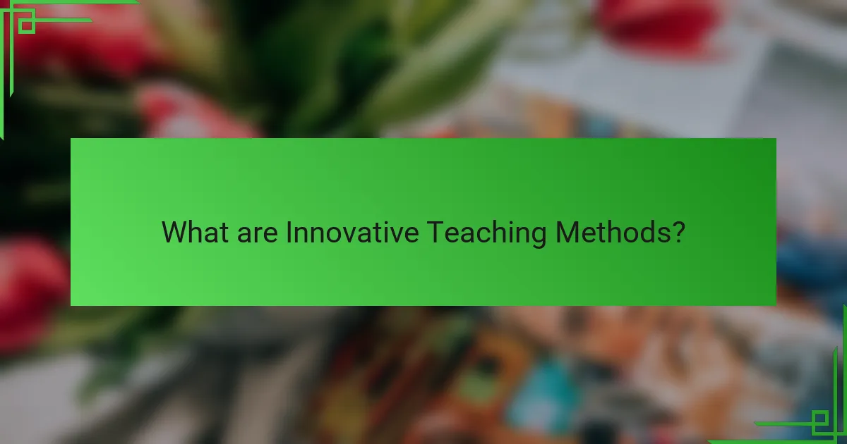 What are Innovative Teaching Methods?