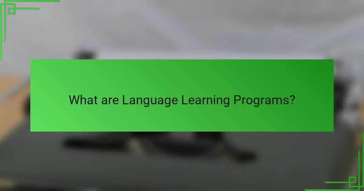 What are Language Learning Programs?