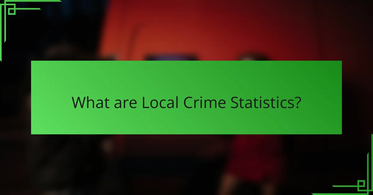 What are Local Crime Statistics?
