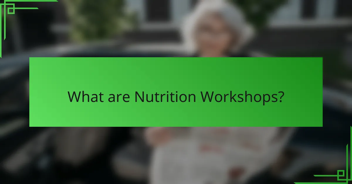 What are Nutrition Workshops?