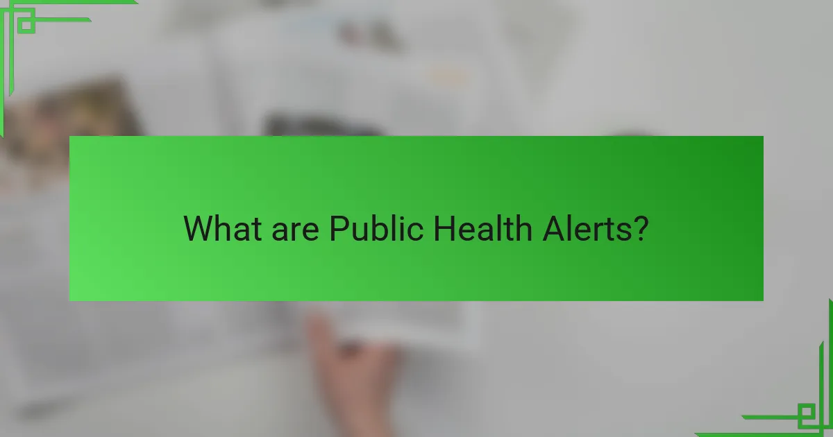 What are Public Health Alerts?