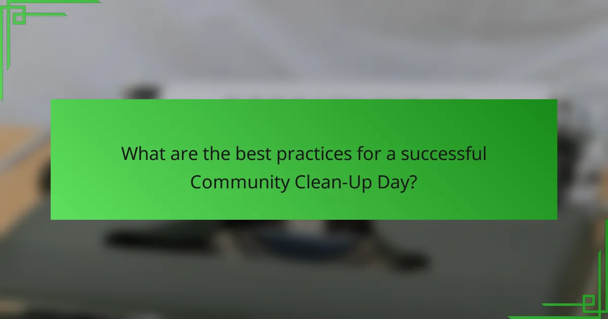 What are the best practices for a successful Community Clean-Up Day?