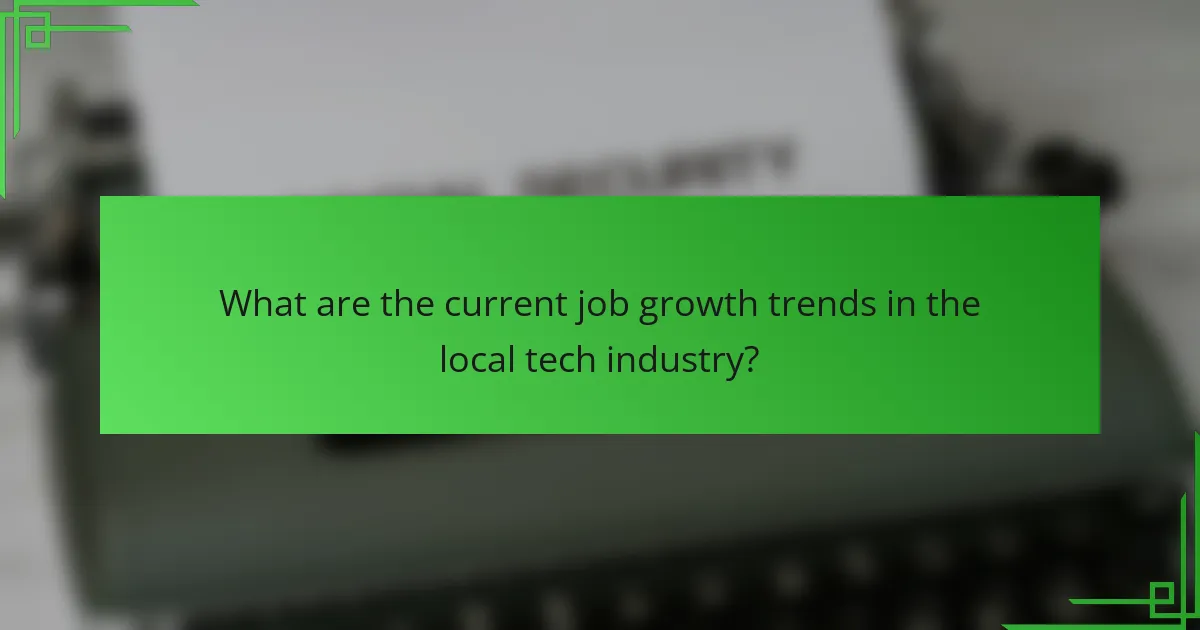 What are the current job growth trends in the local tech industry?
