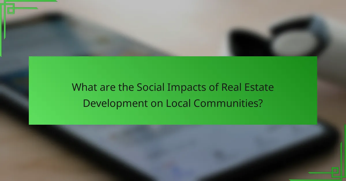 What are the Social Impacts of Real Estate Development on Local Communities?