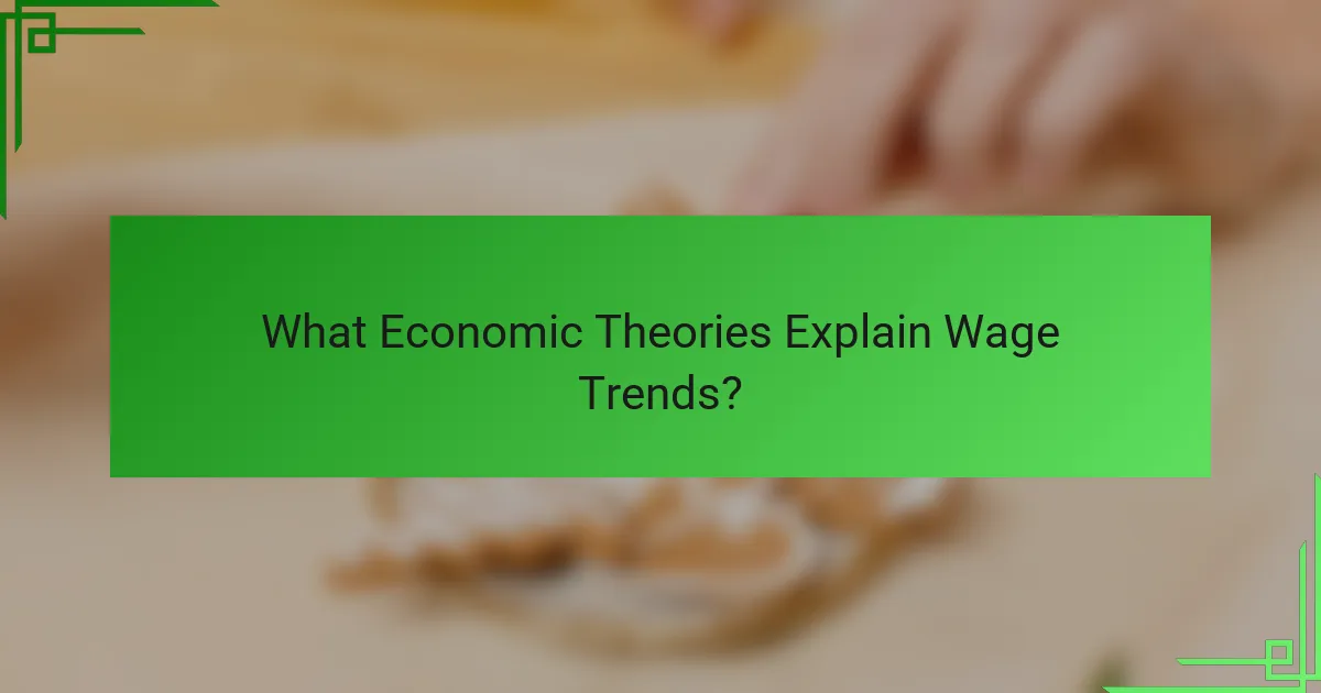 What Economic Theories Explain Wage Trends?