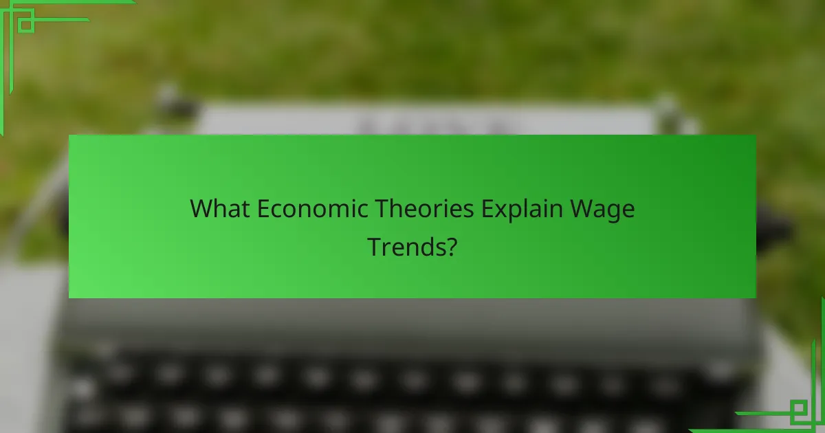 What Economic Theories Explain Wage Trends?