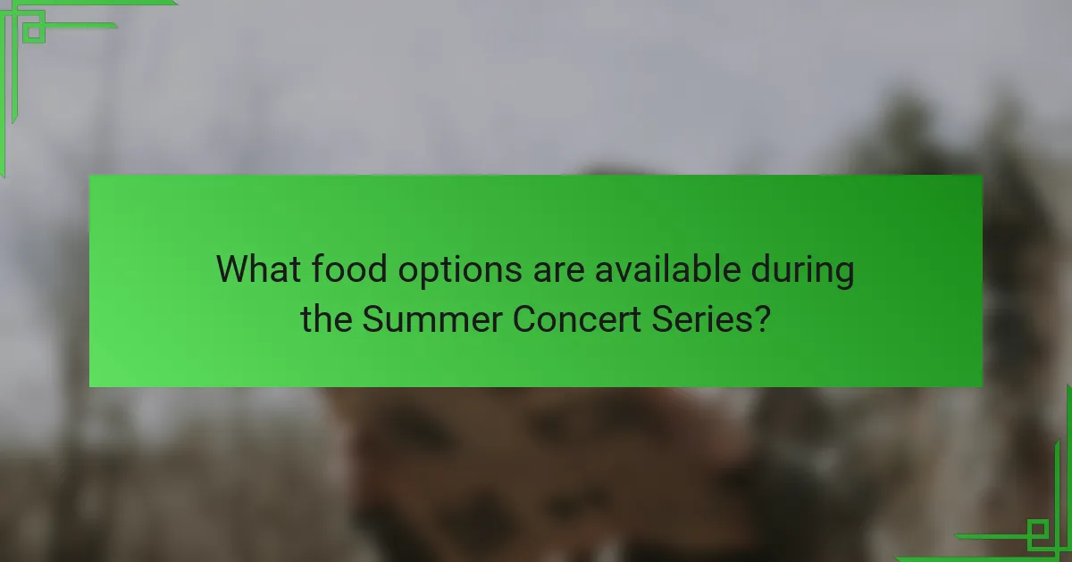 What food options are available during the Summer Concert Series?