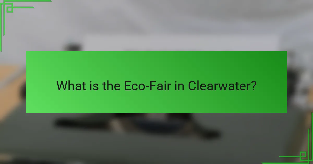 What is the Eco-Fair in Clearwater?