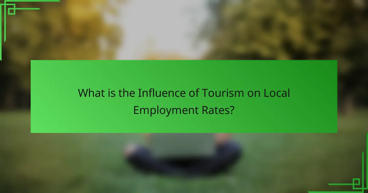 What is the Influence of Tourism on Local Employment Rates?