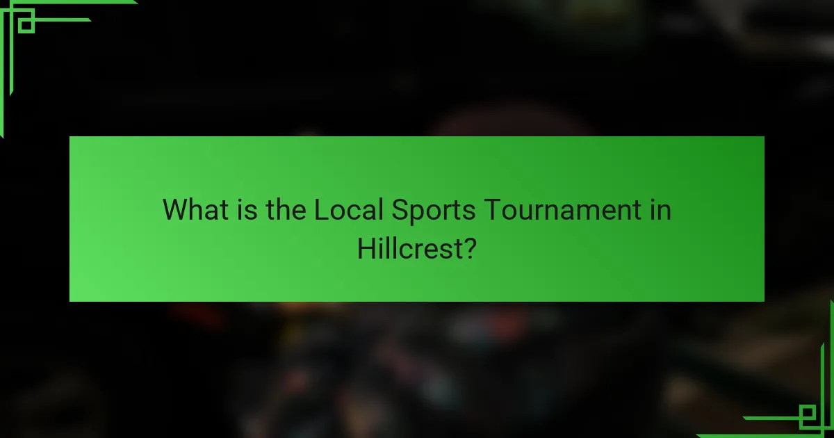 What is the Local Sports Tournament in Hillcrest?