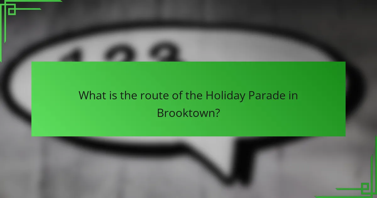 What is the route of the Holiday Parade in Brooktown?