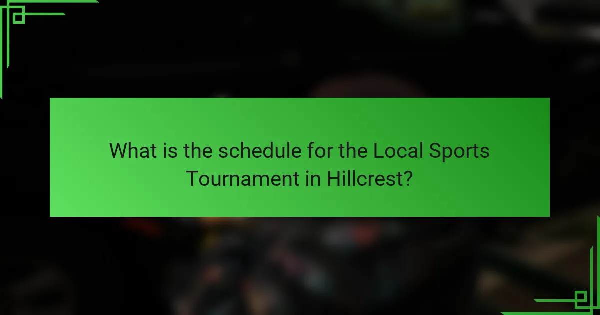 What is the schedule for the Local Sports Tournament in Hillcrest?