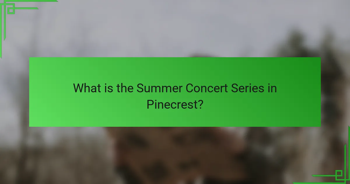 What is the Summer Concert Series in Pinecrest?