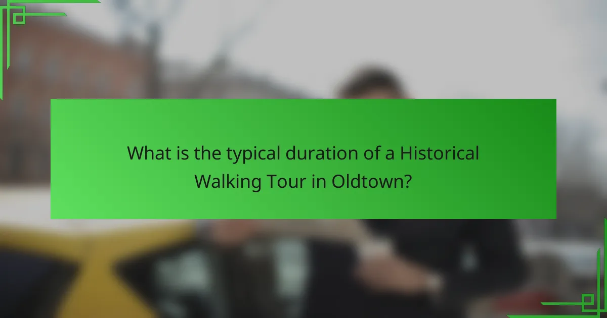 What is the typical duration of a Historical Walking Tour in Oldtown?