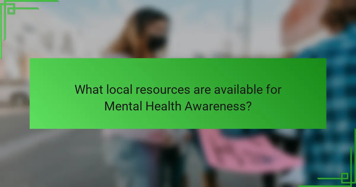 What local resources are available for Mental Health Awareness?