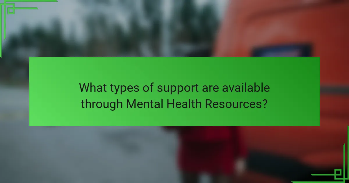 What types of support are available through Mental Health Resources?